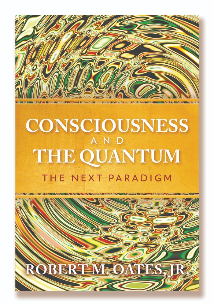 Consciousness and the Quantum: The Next Paradigm