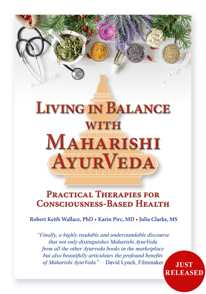 Living in Balance with Maharishi AyurVeda: Practical Therapies for Consciousness-Based Health